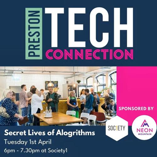 Preston Tech Connection April Meet-Up: Secret lives of algorithms